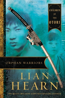 Orphan Warriors: Children of the Otori Book 1 - Lian Hearn