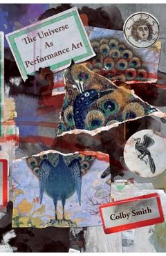 Poza produsului The Universe as Performance Art - Colby Smith