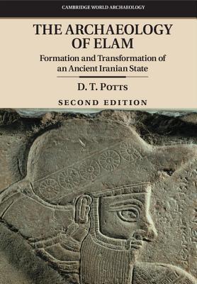 Coperta cărții 'The Archaeology of Elam: Formation and Transformation of an Ancient Iranian State - D. T. Potts'