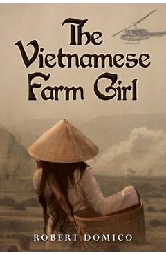 The Vietnamese Farm Girl - Robert Domico