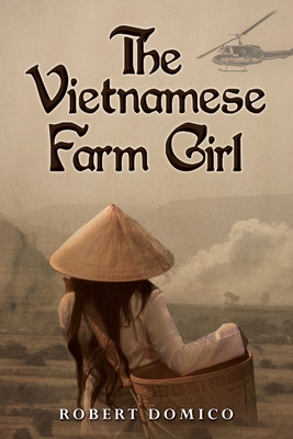 The Vietnamese Farm Girl - Robert Domico