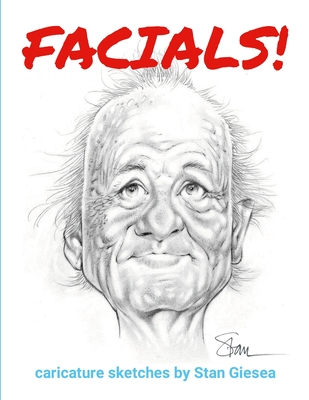 Facials!: caricature sketches by Stan Giesea - Stan Giesea