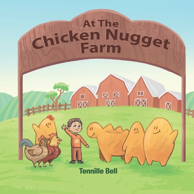 At the Chicken Nugget Farm - Tennille Bell