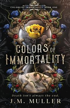 Coperta cărții 'Colors of Immortality - J. M. Muller'