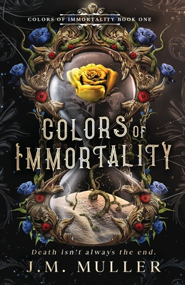 Colors of Immortality - J. M. Muller