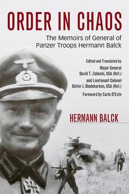 Order in Chaos: The Memoirs of General of Panzer Troops Hermann Balck - Hermann Balck