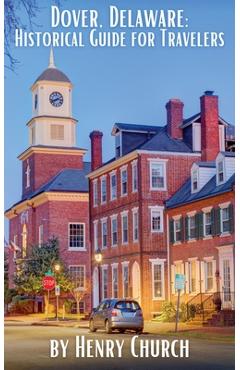 Coperta cărții 'Dover, Delaware: Historical Guide for Travelers - Henry Church'