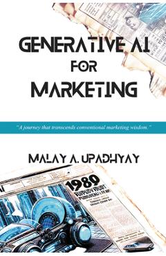 Coperta cărții 'Generative AI for Marketing - Malay A. Upadhyay'