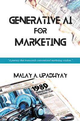 Coperta cărții 'Generative AI for Marketing - Malay A. Upadhyay'