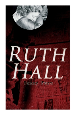 Ruth Hall - Fanny Fern