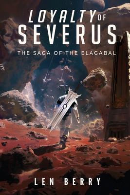 Loyalty of Severus - Len Berry
