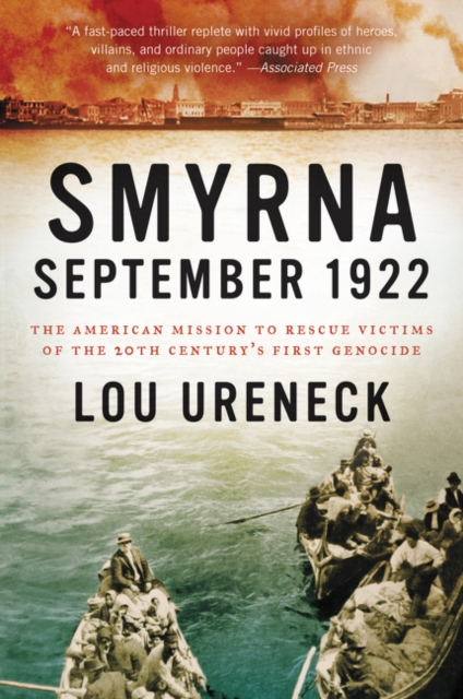 Coperta cărții 'Smyrna, September 1922: The American Mission to Rescue Victims of the 20th Century's First Genocide - Lou Ureneck'