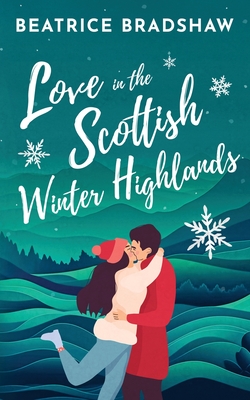 Love in the Scottish Winter Highlands - Beatrice Bradshaw