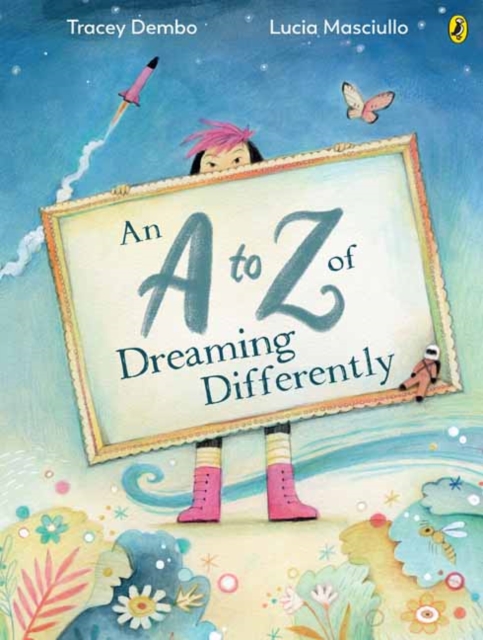 An A to Z of Dreaming Differently - Tracey Dembo