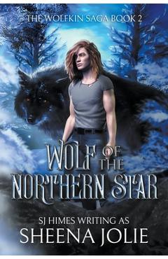 Wolf of the Northern Star - Sheena Jolie