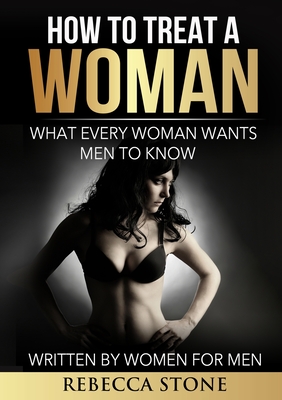 How to Treat a Woman - Rebecca Stone