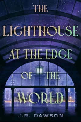 The Lighthouse at the Edge of the World - J. R. Dawson