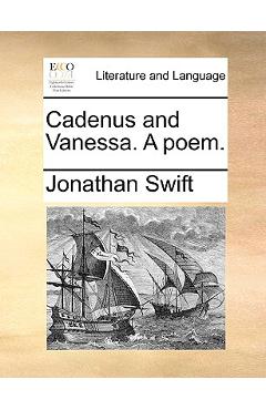 Coperta cărții 'Cadenus and Vanessa. a Poem. - Jonathan Swift'