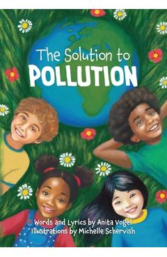 Poza produsului The Solution to Pollution - Anita Vogel