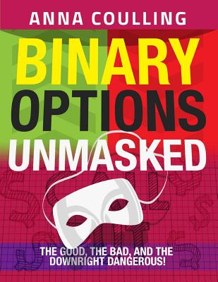 Binary Options Unmasked - Anna Coulling