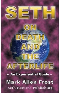 Coperta cărții 'Seth on Death and the Afterlife - Mark Allen Frost'