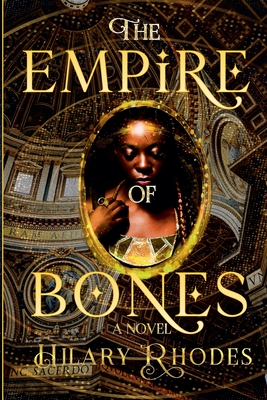 The Empire of Bones - Hilary Rhodes
