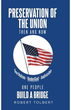 Poza produsului Preservation of the Union: Then and Now - Robert Tolbert