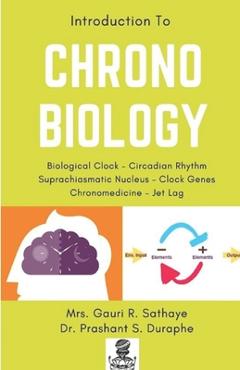 Coperta cărții 'Introduction to Chronobiology - Gauri R. Sathaye'