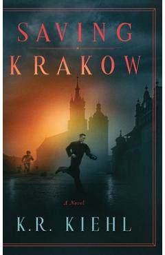 Coperta cărții 'Saving Krakow - K. R. Kiehl'