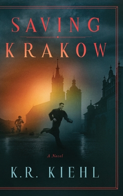 Coperta cărții 'Saving Krakow - K. R. Kiehl'