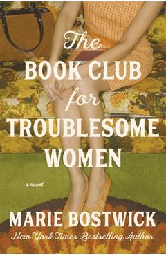 Poza produsului The Book Club for Troublesome Women - Marie Bostwick