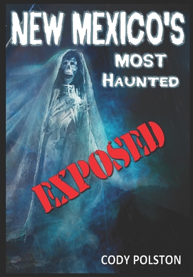 New Mexico's Most Haunted: Exposed - Cody Polston