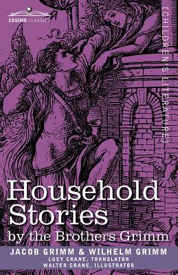 Coperta cărții 'Household Stories by the Brothers Grimm - Jacob Ludwig Carl Grimm'