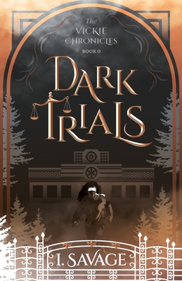 Dark Trials - The Prequel: A Heart-Pounding Mystery-Thriller - I. Savage