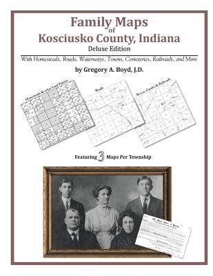 Family Maps of Kosciusko County, Indiana - Gregory A. Boyd J. D.