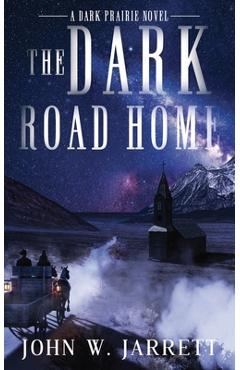 Poza produsului The Dark Road Home - John W. Jarrett
