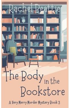 Coperta cărții 'The Body in the Bookstore - Rachel Beattie'