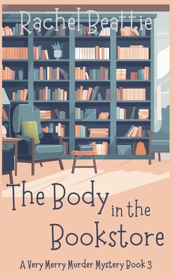 Coperta cărții 'The Body in the Bookstore - Rachel Beattie'