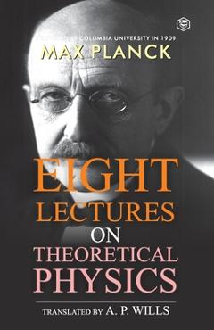 Coperta cărții 'Eight Lectures of Theoretical Physics - Max Planck'