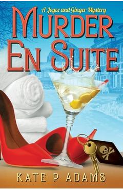 Coperta cărții 'Murder En Suite: (A Joyce and Ginger Mystery Book 1) - Kate P. Adams'