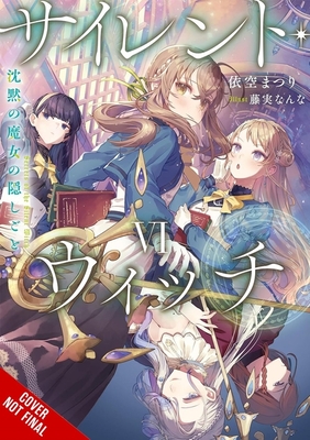 Secrets of the Silent Witch, Vol. 6: Volume 6 - Matsuri Isora