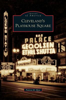 Cleveland's Playhouse Square - Patricia M. Mote