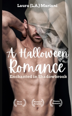 A Halloween Romance: Enchanted in Shadowbrook - Laura (l A. ). Mariani