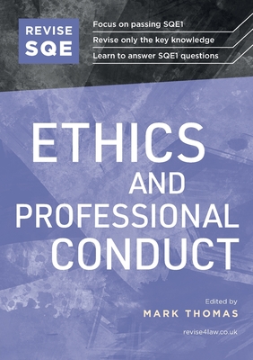 Revise SQE Ethics and Professional Conduct: SQE1 Revision Guide 2nd ed - Mark Thomas