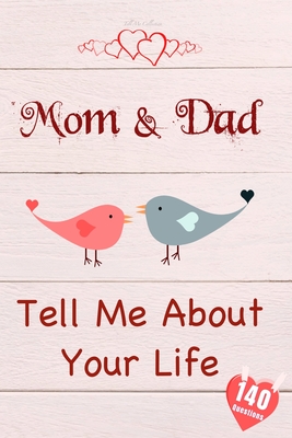 Mom & Dad, Tell Me About Your Life -