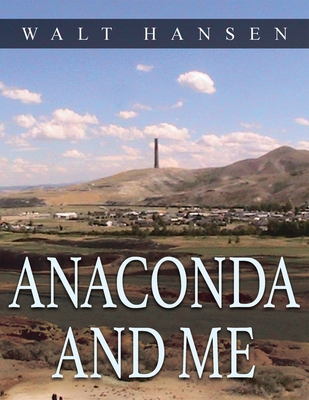 Anaconda and Me - Walt Hansen