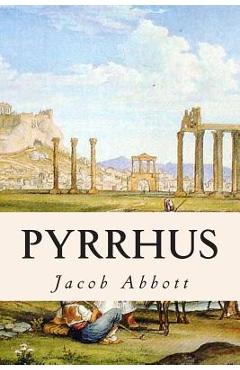 Coperta cărții 'Pyrrhus - Jacob Abbott'