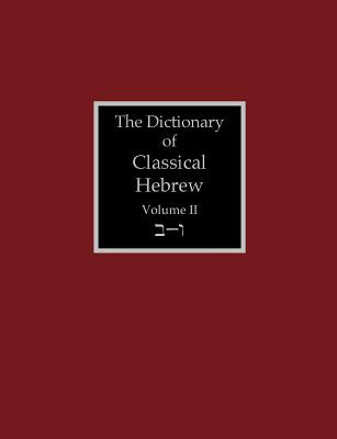The Dictionary of Classical Hebrew Volume 2: Beth-Waw - David J. A. Clines