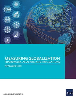Measuring Globalization: Framework, Analysis, and Implications - 