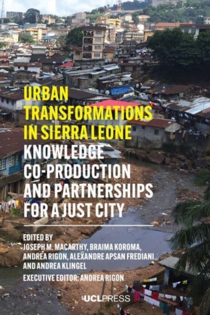 Coperta cărții 'Urban Transformations in Sierra Leone: Knowledge co-production and partnerships for a just city - Joseph M. Macarthy'